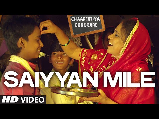 saiyyan mile song chaarfutiya chhokare t series saiyyan mile song chaarfutiya chhokare t series