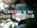 Gabissa y su osito gominola.3gp