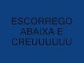 escorregou abaixa creu