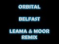 quality remix of orbitals classic 'belfast', have a listen & tell me what you think! =)