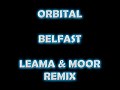 quality remix of orbitals classic 'belfast', have a listen & tell me what you think! =)