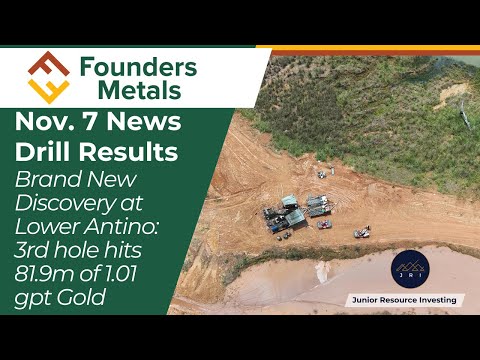 Junior Resource Investing - Founders Metals Does It Again: A Brand New Discovery at Lower Antino
