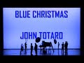 Blue Christmas - John Totaro.wmv
