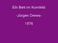 Ein Bett im Kornfeld - JÜRGEN DREWS Ein Bett im Kornfeld - JÜRGEN DREWS