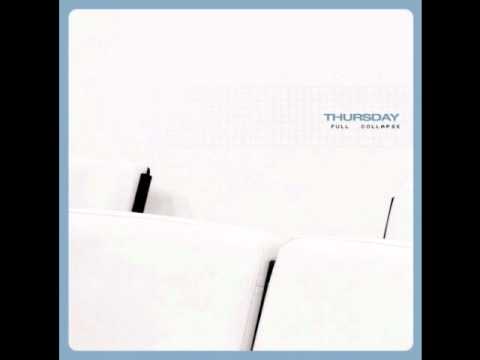 Thursday - Post-hardcore band Thursday's album Full Collapse. 1. A0001 0:00 2. Understanding in a Car Crash 0:36 3. Concealer 4:59 4. Autobiography of a Nation 7:18 5. ...