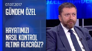 Hayatımızı nasıl kontrol altına alacağız? -