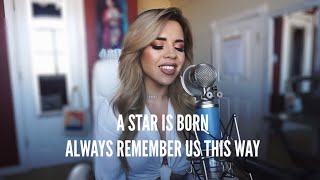 A Star Is Born - Always Remember Us This Way #astarisborn #ladygaga #cover