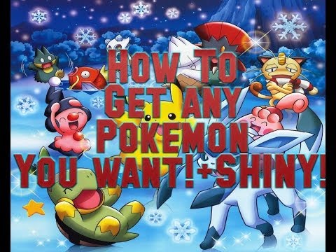 how to get any pokemon u want