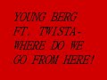 YOUNG BERG-WHERE DO WE GO FROM HERE-(NEW)
