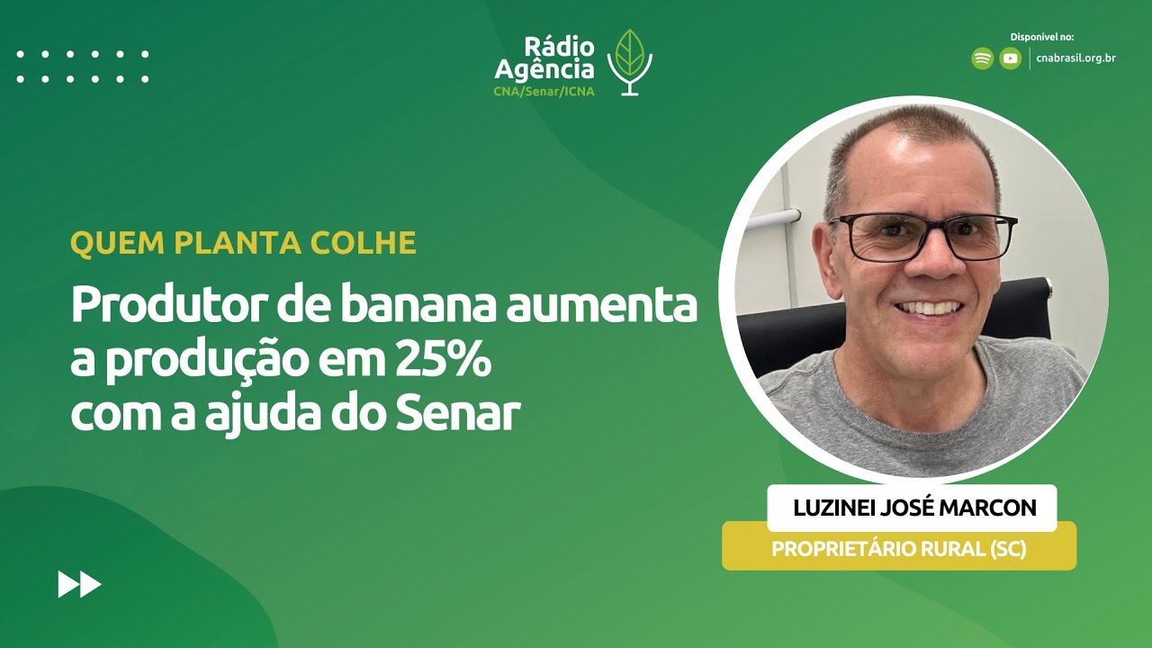 Luzinei José Marcon - Produtor de banana - Sombrio (SC)