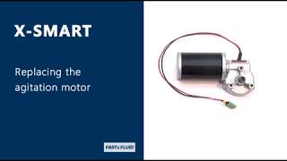 X-SMART: How to replace the agitation motor