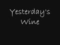 Yesterday's Wine