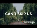 Click to View : Can’t skip Us, Can’t Skip Portugal