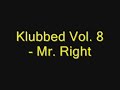 Klubbed Vol.8 - Mr Right