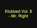 Klubbed Vol.8 - Mr Right