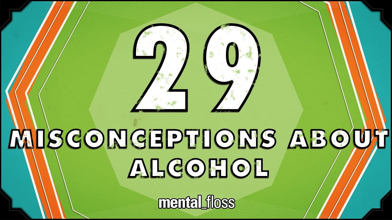 29 Misconceptions About Alcohol 