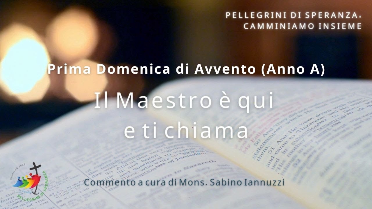 Il Maestro è qui e ti chiama – Prima Domenica di Avvento (Anno A ...