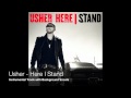 Usher - Here I Stand (Instrumental with background vocals)