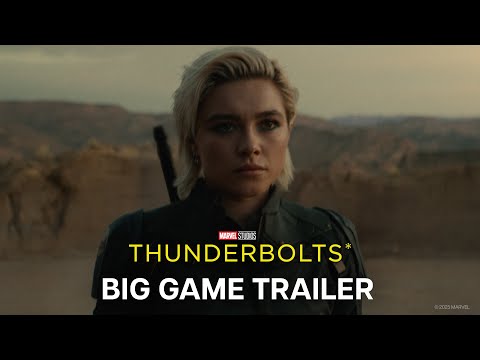 Marvel Studios’ Thunderbolts* | Big Game Trailer | In Cinemas May 1