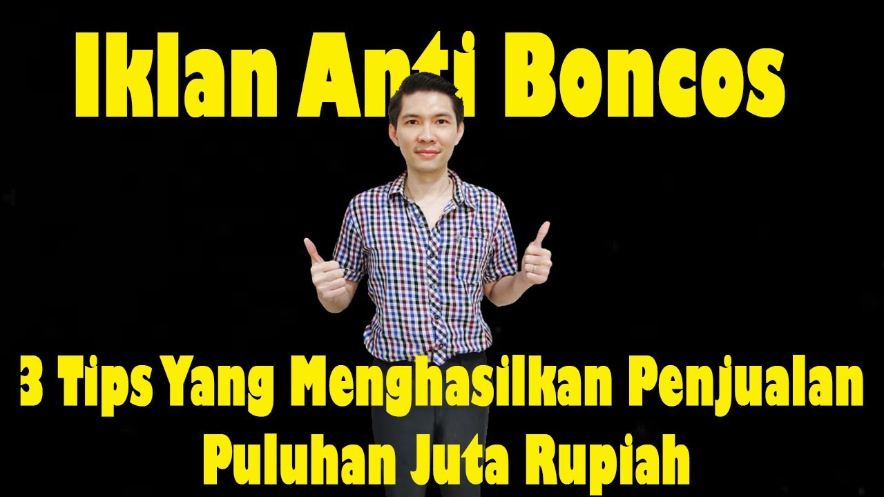 3 tips Iklan Anti Boncos, Hasilkan Penjualan Puluhan Juta Rupiah Perbulan