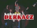 Kabaret DERKACZ cz8