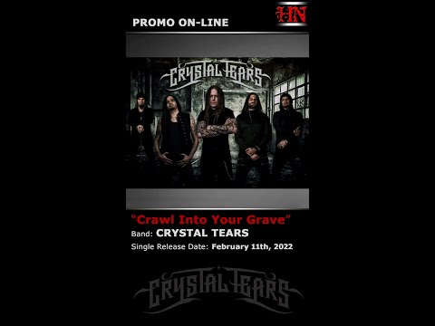 CRYSTAL TEARS - Crawl Into Your Grave (Single 2022.02.11) 