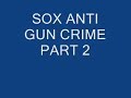 SOX ANTI GUN CRIME PART 2