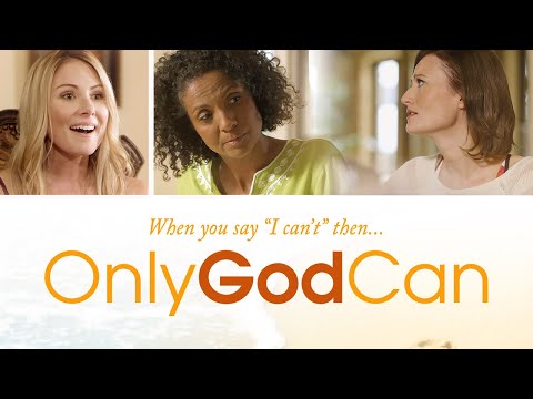 Only God Can | Inspirational Faith Drama | Lisa Sheridan | Donna D’Errico | Robbi Chong