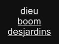 dieu boom desjardins