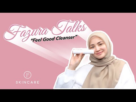 FAZURA TALKS - "FEEL GOOD CLEANSER"