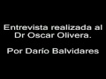Entrevista al Dr. Oscar Olivera [seguda parte]