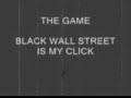 THE GAME - L.A.X. - BLACK WALL STREET IS MY CLICK