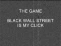 THE GAME - L.A.X. - BLACK WALL STREET IS MY CLICK THE GAME - L.A.X. - BLACK WALL STREET IS MY CLICK