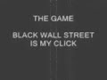 THE GAME - L.A.X. - BLACK WALL STREET IS MY CLICK