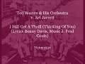 Ted Weems' Orch. & Art Jarrett  - I Still Get 