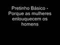 pb - porque as mulheres enlouquecem os homens