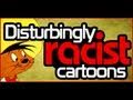 Disturbingly Racist Cartoons