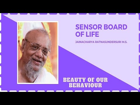 Revisiting Sensor Board of Life - Part 1 by Jainacharya Ratnasundersurishwarji Maharaj Saheb