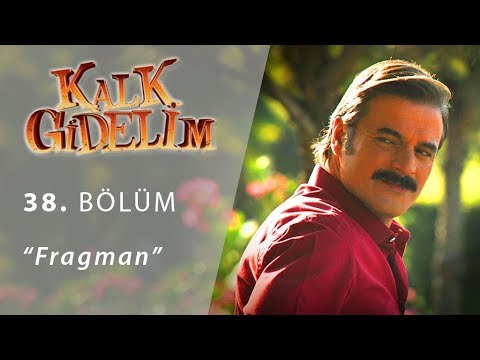 Kalk Gidelim 38. Bölüm Fragmanı                                                                                                                                                                                                                           