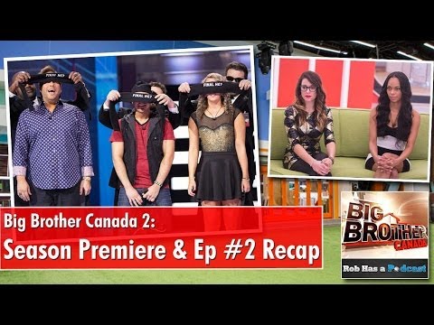 2. - Rob Cesternino and Brian Lynch recap the first two nights of Big Brother Canada 2 See more at: http://robhasawebsite.com/big-brother-canada-2-episode-2-recap...