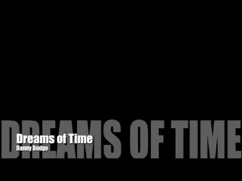 Dreams of Time - Danny Dodge