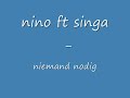 de Nino ft. Singa - Niemand nodig