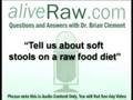 Soft Stools on a Raw Food Diet