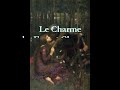 Le Charme by Ernest Chausson sung by illian420