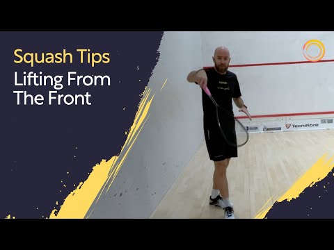 Squash Tips: Lifting From The Front