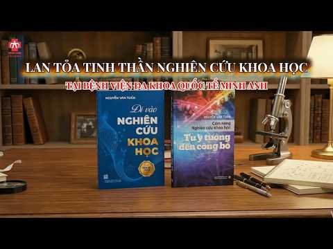 🏥LAN TỎA TINH THẦN NGHIÊN CỨU KHOA HỌC TẠI BỆNH...