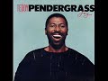 Is it still good to ya - Teddy Pendergrass