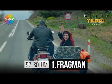 Kuzey Yıldızı - İlk Aşk 57. Bölüm Fragmanı                                                                                                                                                                                                                