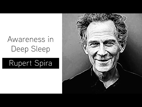Rupert Spira Video: Awareness Is Always Present, Even in Deep Sleep