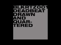 Deadbeat - Fourth Quarter http://www.youtube.com/watch?v=GawCUK9wGIk